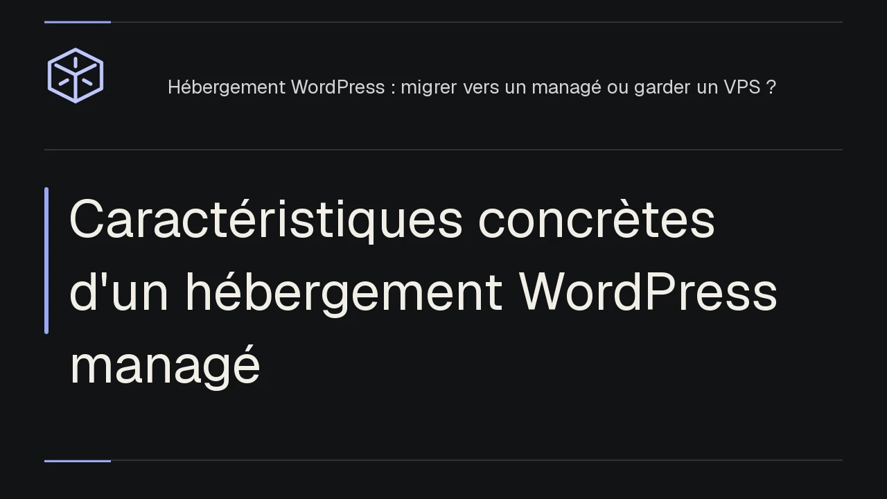 Caractéristiques concrètes d'un hébergement WordPress managé